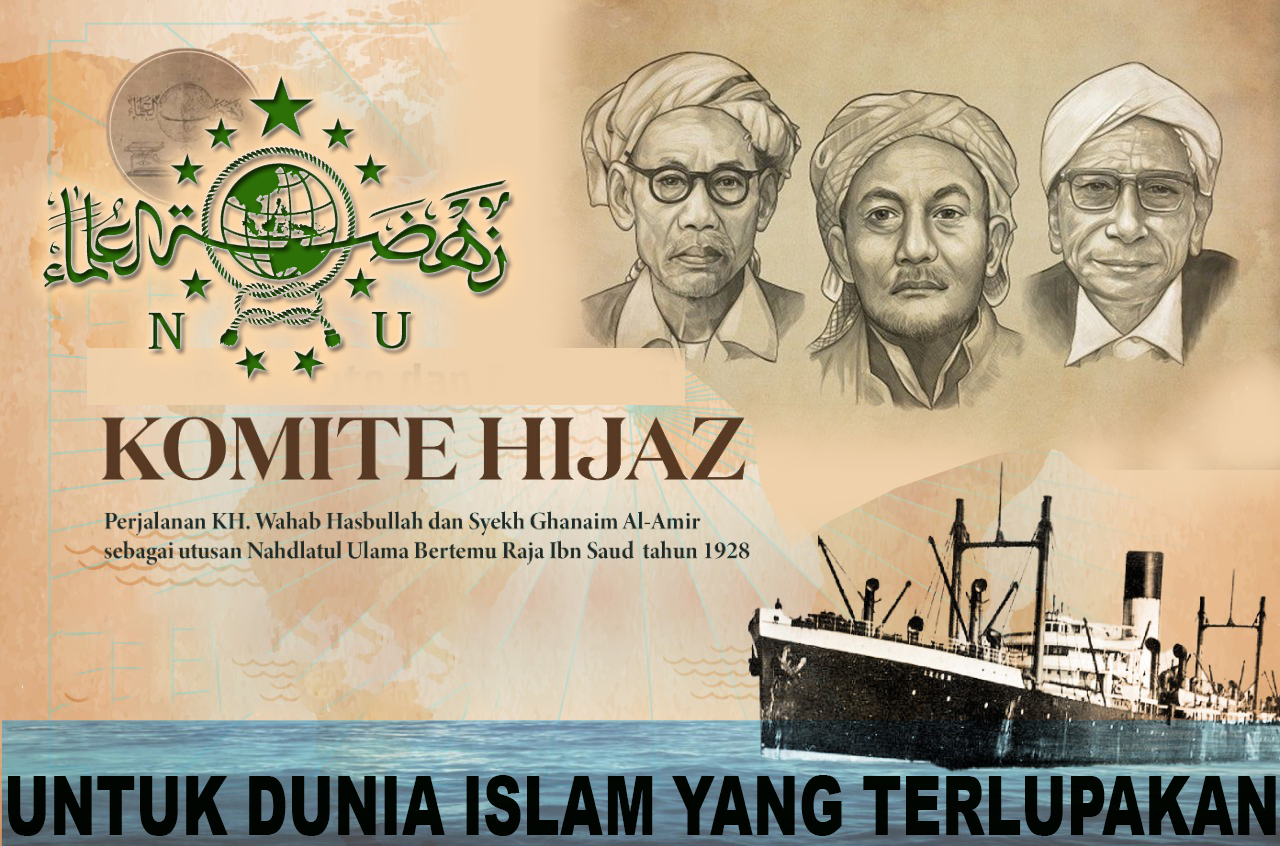 Komite Hijaz, Peran NU Untuk Dunia Islam Yang Terlupakan